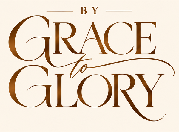 By Grace to Glory